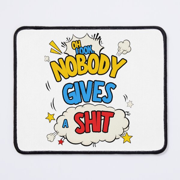 Item preview, Oh look, nobody gives a shit designed and sold by LaughandLaugh.