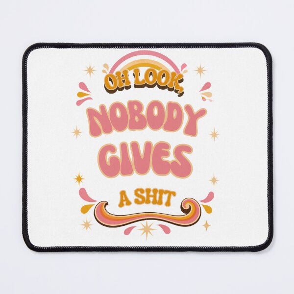 Item preview, Oh look, nobody gives a shit designed and sold by LaughandLaugh.