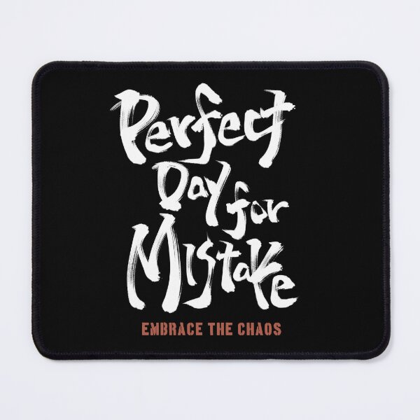 Item preview, Perfect Day For A Mistake - Embrace The Chaos Japanese Calligraphy designed and sold by Necokite.