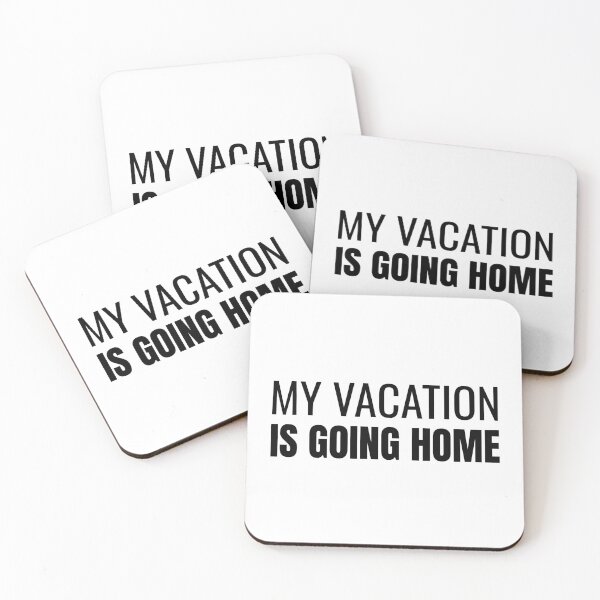 Item preview, My Vacation Is Going Home (Black) designed and sold by ShipCrewNation.