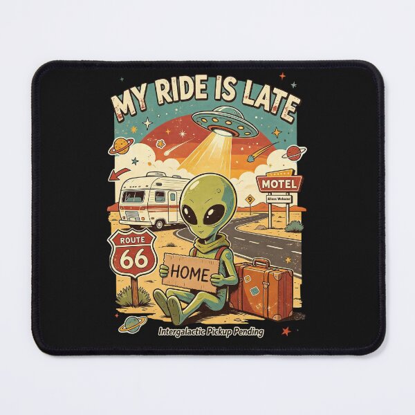 Item preview, My Ride Is Late Alien Roadtrip designed and sold by NatalieJeans.