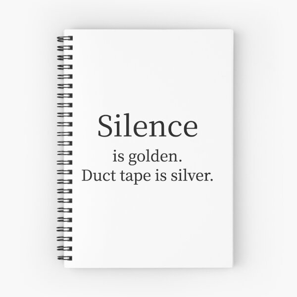 Item preview, Silence Is Golden Duct Tape Is Silver Funny Tee designed and sold by low battery meme design.