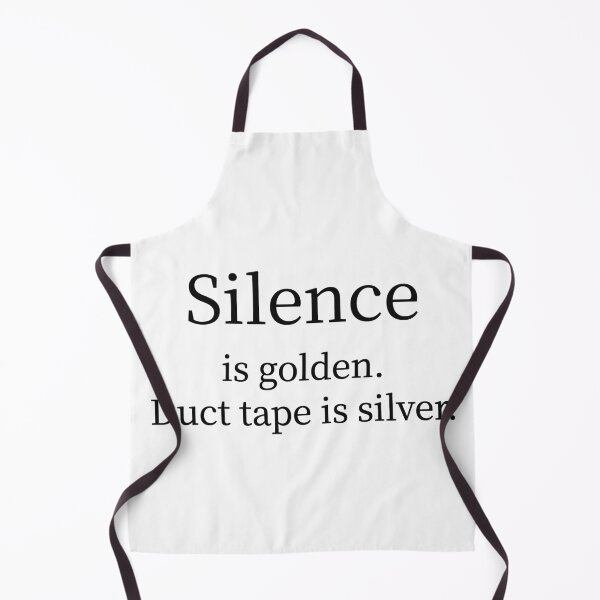 Item preview, Silence Is Golden Duct Tape Is Silver Funny Tee designed and sold by low battery meme design.