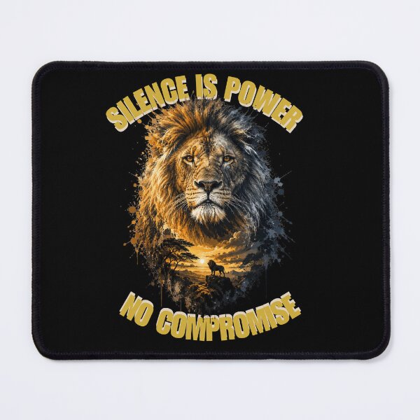 Item preview, Silence Is Power Lion No Compromise designed and sold by W&RParadise.