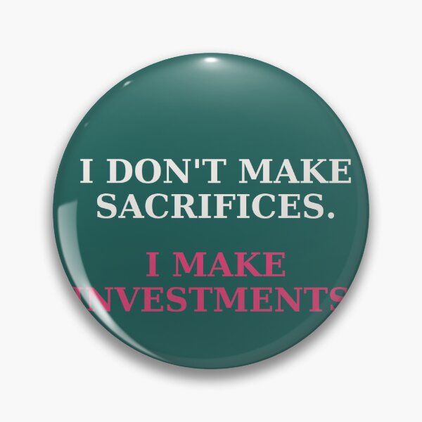 Item preview, I don't make sacrifices - Investment mindset quote designed and sold by VYNCERA.