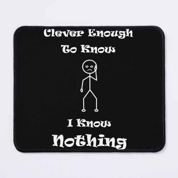 Item preview, Clever Enough To Know Nothing designed and sold by Aki and Akiro.