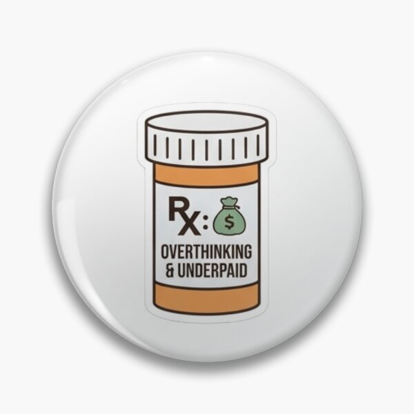 Item preview, "Overthinking & Underpaid" – Cute retro prescription pill bottle designed and sold by littleearty.