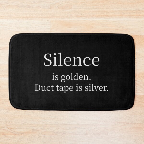 Item preview, Silence Is Golden Duct Tape Is Silver Funny Tee designed and sold by low battery meme design.