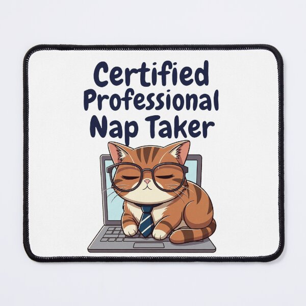 Item preview, Certified Professional Nap Taker Funny Cat designed and sold by Happy Chaos Studio.