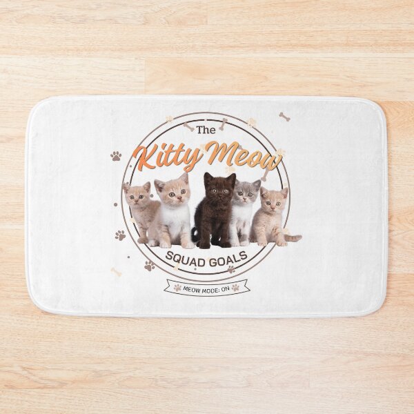 Item preview, Cute Cat Squad Goals - The Kitty Meow Graphic designed and sold by KANAH FORYED.