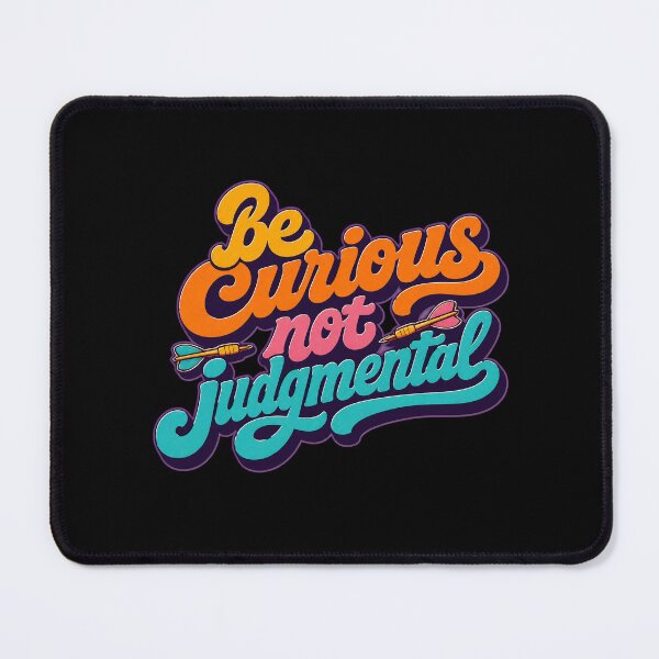 Item preview, Be curious, not judgmental designed and sold by Olena Du.