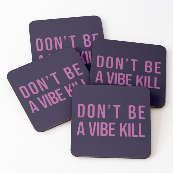 Item preview, Don't be a vibe kill designed and sold by tigrootiger.