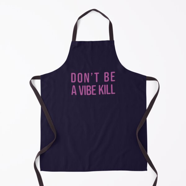 Item preview, Don't be a vibe kill designed and sold by tigrootiger.
