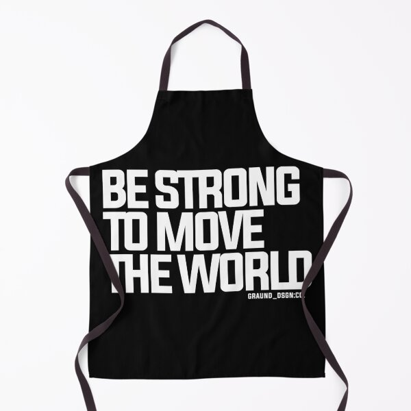 Item preview, Be Strong to Move the World designed and sold by GraundDSGN.