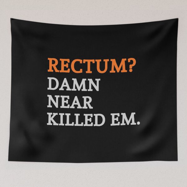 Item preview, Rectum Damn Near Killed Em designed and sold by ByPawel.
