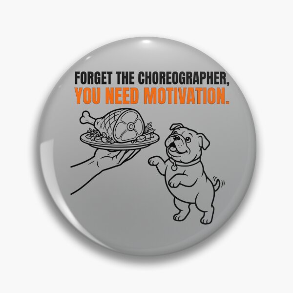 Item preview, Forget The Choreographer You Need Motivation Funny Dancing Dog Art designed and sold by The Bold Line Studio.