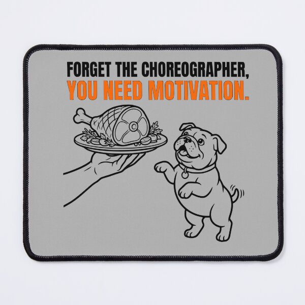 Item preview, Forget The Choreographer You Need Motivation Funny Dancing Dog Art designed and sold by The Bold Line Studio.