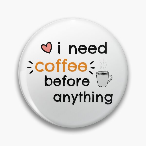 Item preview, I Need Coffee Before Anything - Back to Work Coffee Humor designed and sold by charlypicazo.