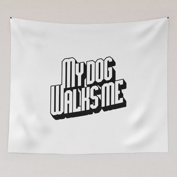 Item preview, My dog walks me - pet humor designed and sold by Pace & Layer.