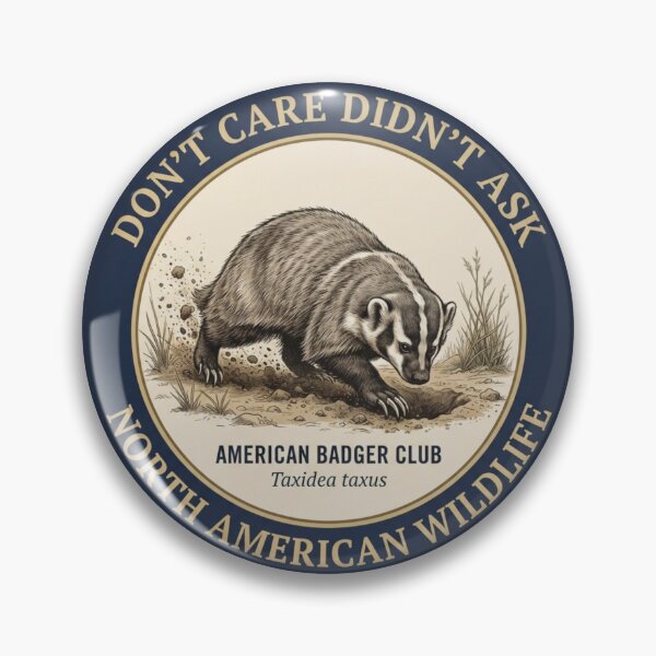 Item preview, Don't Care Didn't Ask Badger Humor Badge designed and sold by CalmCapy Co.