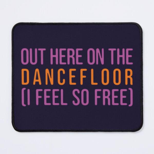 Item preview, Out here on the dancefloor I feel so free designed and sold by tigrootiger.