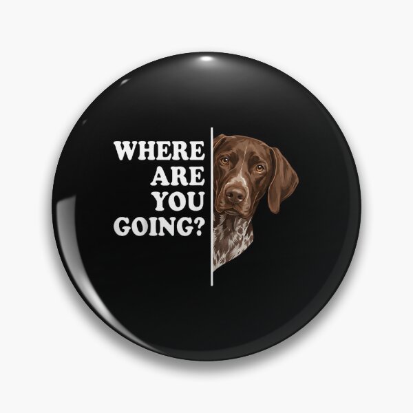 Item preview, Funny German Shorthaired Pointer Dog Peeking Where Are You Going Design designed and sold by RuperDelois.