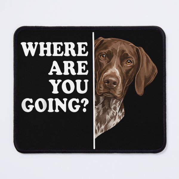 Item preview, Funny German Shorthaired Pointer Dog Peeking Where Are You Going Design designed and sold by RuperDelois.