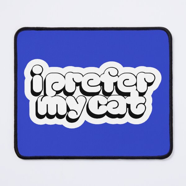Item preview, i prefer my cat - pet humor designed and sold by Pace & Layer.