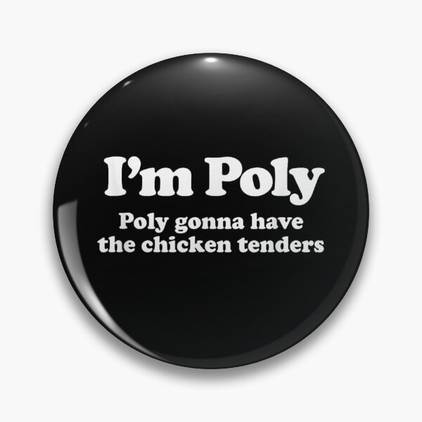 Item preview, Funny Im Poly I Mean Poly Gonna Have Chicken Tenders Design designed and sold by RuperDelois.