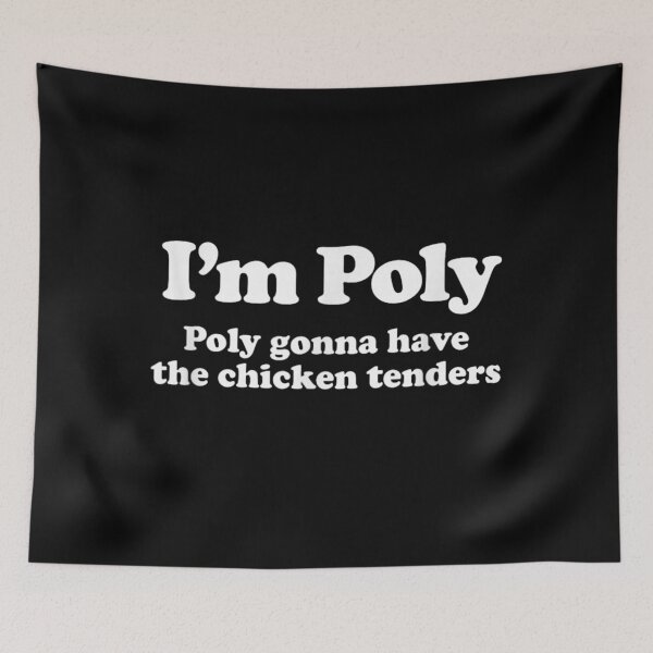 Item preview, Funny Im Poly I Mean Poly Gonna Have Chicken Tenders Design designed and sold by RuperDelois.