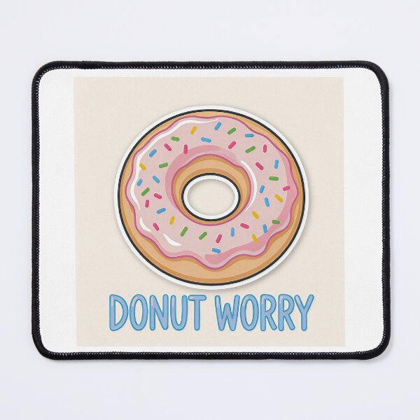 Item preview, Don't Worry Kawaii Glazed Donut Pun designed and sold by C-Plus-Home.