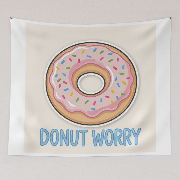 Item preview, Don't Worry Kawaii Glazed Donut Pun designed and sold by C-Plus-Home.