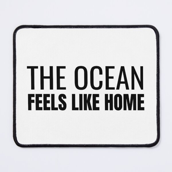 Item preview, The Ocean Feels Like Home (Black) designed and sold by ShipCrewNation.