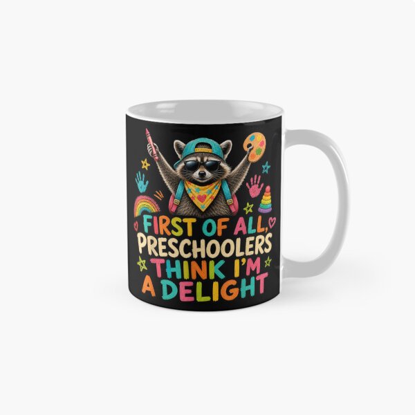 Item preview, First Of All Preschoolers Think I Am A Delight Raccoon Preschool Teacher designed and sold by ObukiLantara.