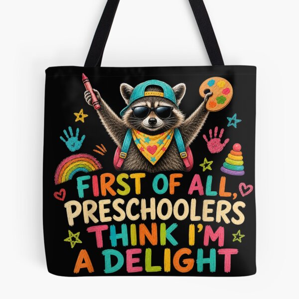 Item preview, First Of All Preschoolers Think I Am A Delight Raccoon Preschool Teacher designed and sold by ObukiLantara.