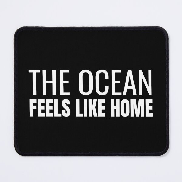 Item preview, The Ocean Feels Like Home (White) designed and sold by ShipCrewNation.