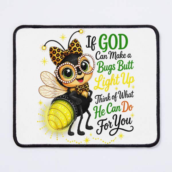 Item preview, If God Can Make A Bugs Butt Light Up Firefly Christian Quote designed and sold by PhocoNibict.