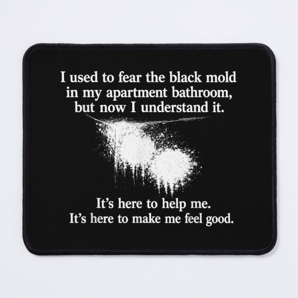 Item preview, I Used To Fear The Black Mold In My Apartment Bathroom designed and sold by NgumohaLanke.