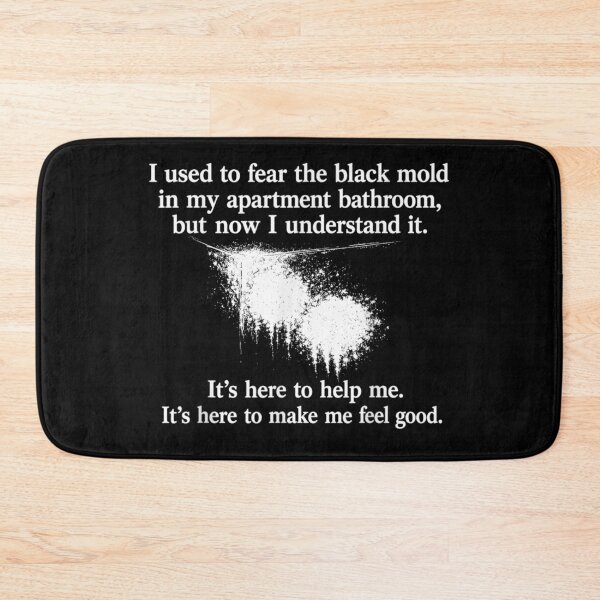 Item preview, I Used To Fear The Black Mold In My Apartment Bathroom designed and sold by NgumohaLanke.