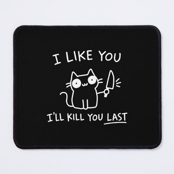 Item preview, I Like You I'll Kill You Last Black Cat designed and sold by NQArtist.