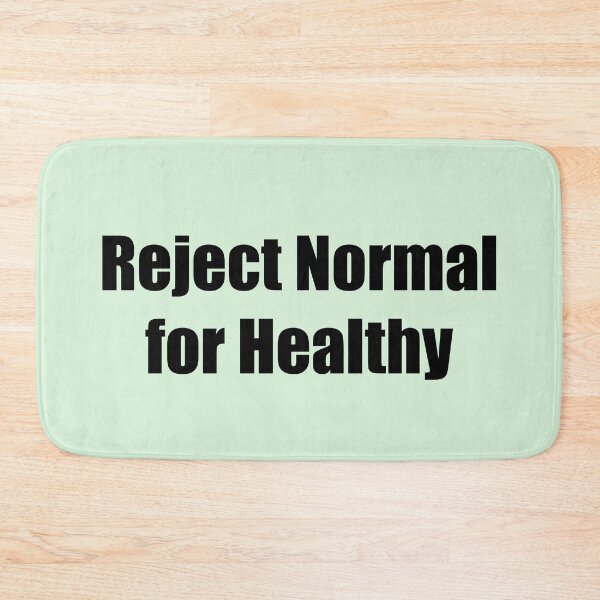 Item preview, Reject Normal for Healthy designed and sold by SomeGuyLou.