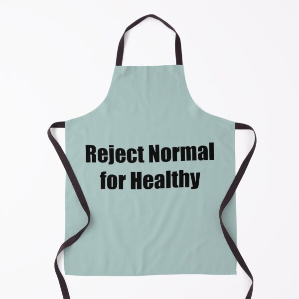 Item preview, Reject Normal for Healthy designed and sold by SomeGuyLou.