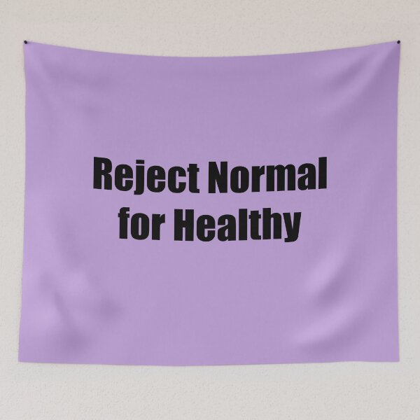 Item preview, Reject Normal for Healthy designed and sold by SomeGuyLou.