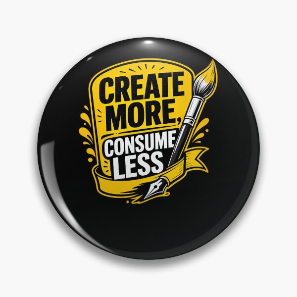 Item preview, Create more, consume less Design designed and sold by FreshPixelArt.