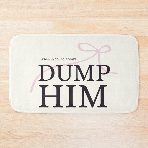 Item preview, Dump Him! designed and sold by Cintila.