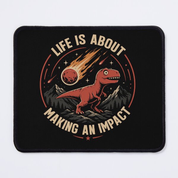 Item preview, Life Is About Making an Impact Dinosaur designed and sold by mraihan.