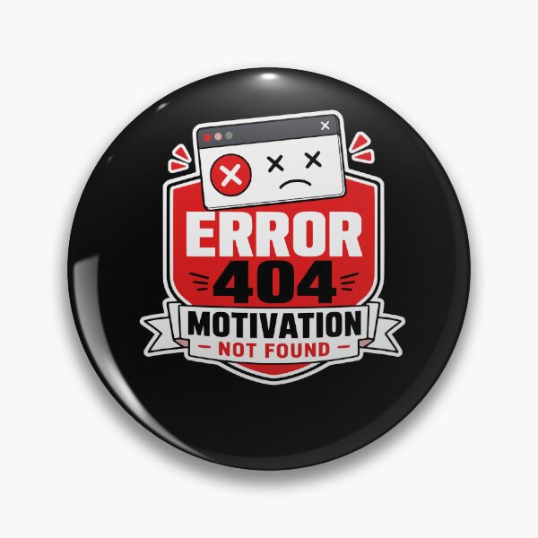 Item preview, Error 404: Motivation not found Design designed and sold by FreshPixelArt.