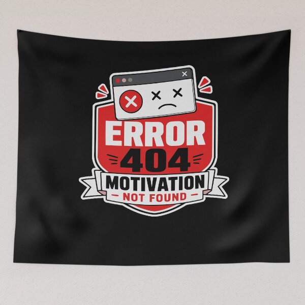Item preview, Error 404: Motivation not found Design designed and sold by FreshPixelArt.