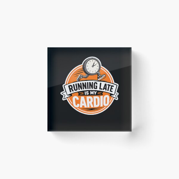 Item preview, Running late is my cardio Design designed and sold by FreshPixelArt.