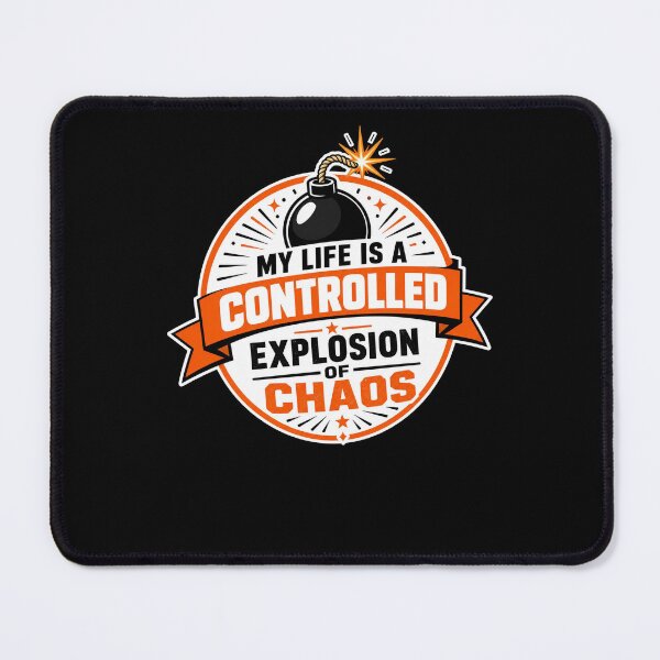 Item preview, My life is a controlled explosion of chaos Design designed and sold by FreshPixelArt.